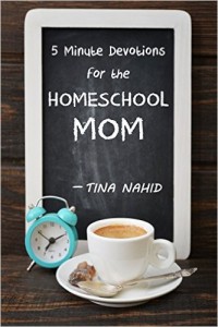 Tina Nahid 5 minute Devotions for the Homeschool Mom